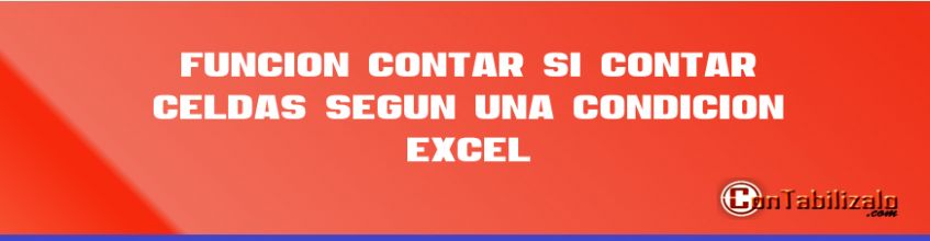 Función Contar.SI Contar Celdas según una condición Excel