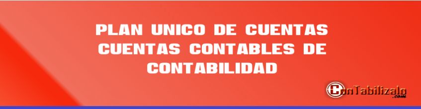 Plan unico de cuentas ►Cuentas Contables de Contabilidad