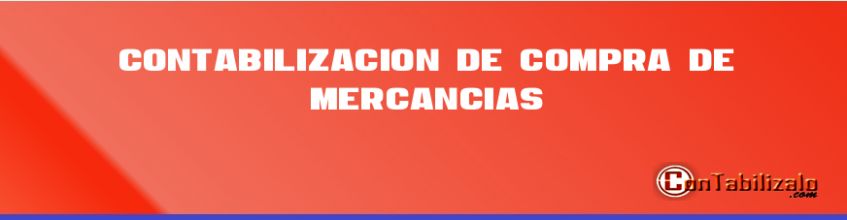 Contabilización de Compra de Mercancias