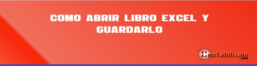 Como Abrir Libro  Excel y Guardarlo