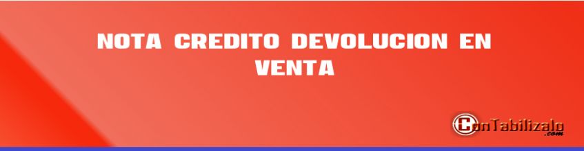 Nota crédito – Devolución en venta.