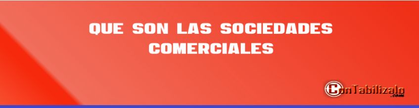 Que son las Sociedades Comerciales