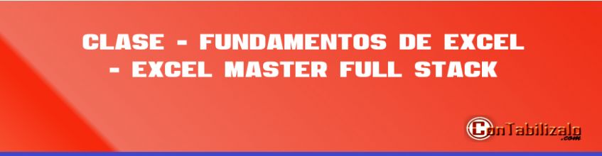 Clase 2 - Fundamentos de Excel - Excel Master Full Stack