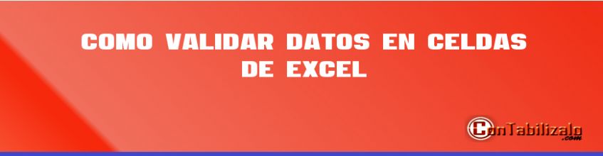 Como Validar datos en Celdas de Excel