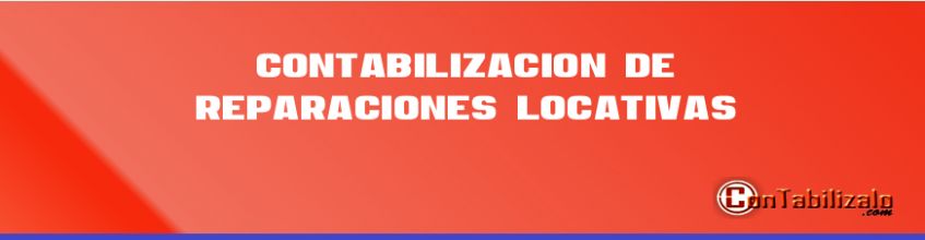 Contabilización de reparaciones locativas.