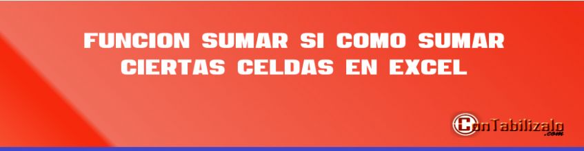 Función Sumar.Si Como sumar Ciertas Celdas en Excel