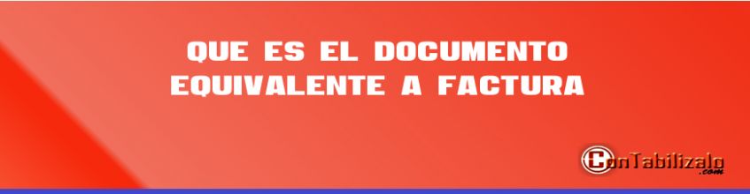 Que es el Documento Equivalente a Factura