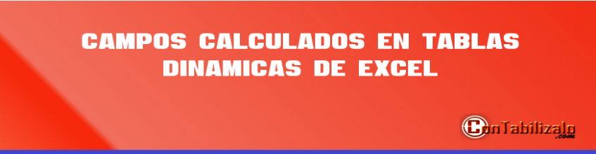 Campos Calculados en Tablas Dinámicas de Excel