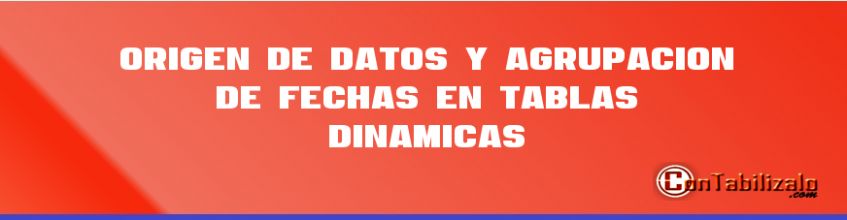 Origen de Datos y Agrupación de Fechas en Tablas Dinámicas