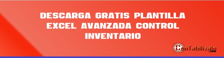 Descarga gratis Plantilla Excel Avanzada control inventario