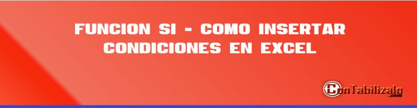 Función SI - Como Insertar Condiciones en Excel