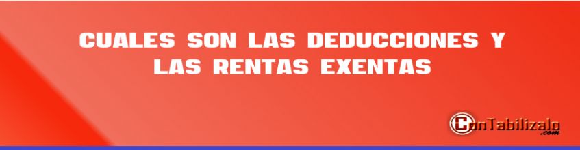 ¿cuáles son las deducciones y las rentas exentas?