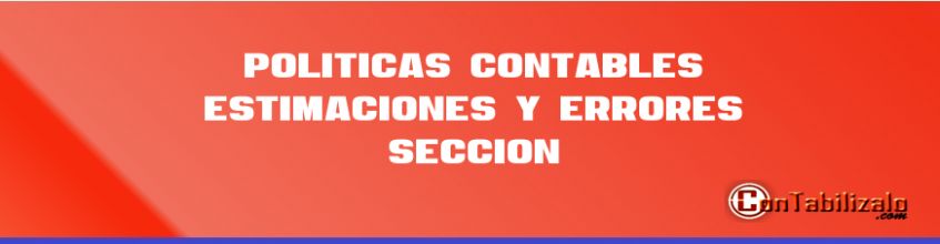 Políticas Contables, estimaciones y errores. Sección 10