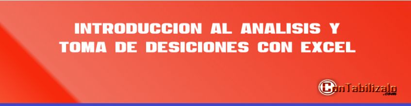 Introducción al Análisis y toma de Desiciones con Excel