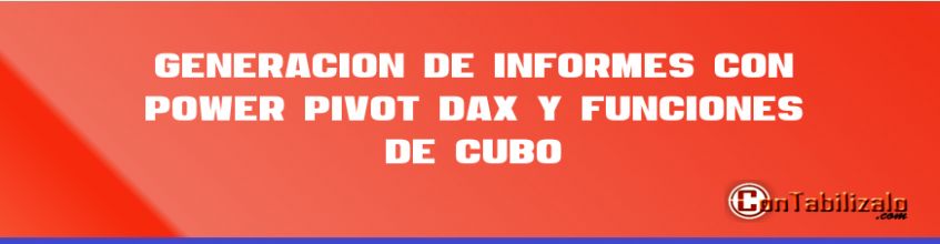 Generación de informes con Power Pivot, DAX y funciones de cubo