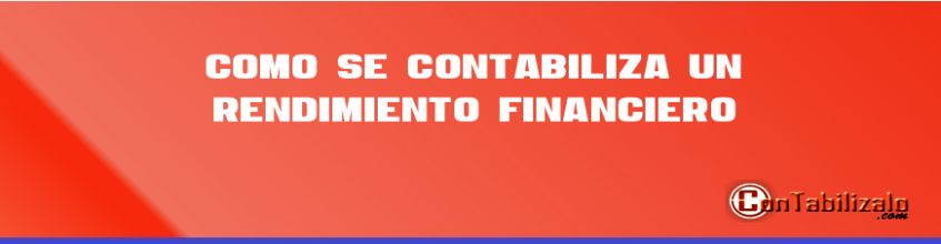 Como se Contabiliza un Rendimiento Financiero