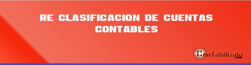 Re clasificación de cuentas contables