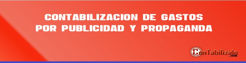 Contabilización de Gastos por Publicidad y Propaganda